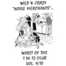 V/A WILD & CRAZY NOISE MERCHANTS -THE WORST OF THE 1 IN 12 CLUB vol. 9/10 MC