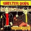 SHELTER DOGS-Terrible stories 7''