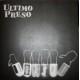 ULTIMO PRESO-s/t 7''