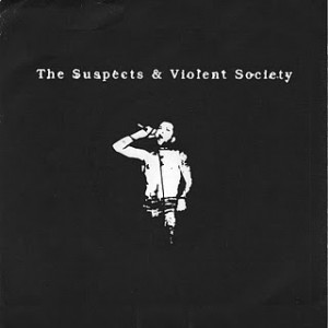 THE SUSPECTS / VIOLENT SOCIETY-Split 7''