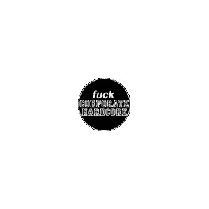 185 FUCK CORPORATE HARDCORE