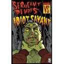 IDIOT SAVANT/SERGEANT DENNIS-Split MC