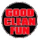 GOOD CLEAN FUN
