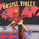 BRUISE VIOLET-s/t 7'