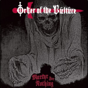 ORDER OF THE VULTURE-Martyr for Nothing 7''