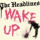 THE HEADLINES-Wke Up 7''