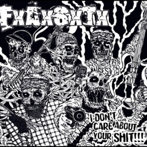 FxAxSxTx-I Don't Care About Your Shit!!! 7"