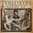 TYRED EYES-Ghost 7''