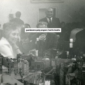 GUANTANAMO PARTY PROGRAM / HARD TO BREATHE-Split 7''