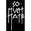 SO MUCH HATE