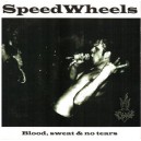 SPEEDWHEELS-Blood Sweat & No Tears 7''
