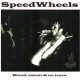 SPEEDWHEELS-Blood Sweat & No Tears 7''