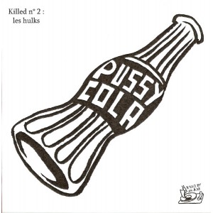 LES HULKS-Pussy Cola 7''