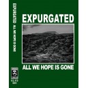 EXPURGATED-All We Hope Is Gone MC