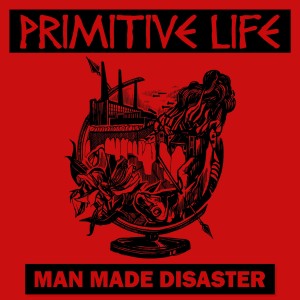 PRIMITIVE LIFE-Man Made Disaster 7''