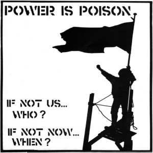 POWER IS POISON-If Not Us...Who? If Not Now...When? 7''