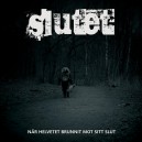 SLUTET-Nar Helvetet Brunnit Mot Sitt Slut LP