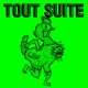 TOUT SUITE-s/t 7''