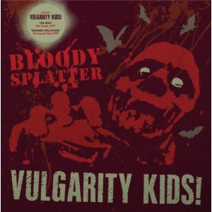 VULGARITY KIDS!-Bloody Splatter LP