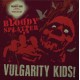 VULGARITY KIDS!-Bloody Splatter LP